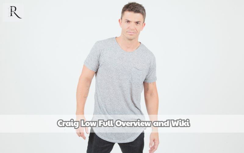 Craig Low Full overview and Wiki