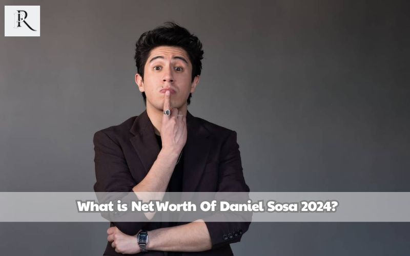 What is Daniel Sosa's net worth in 2024