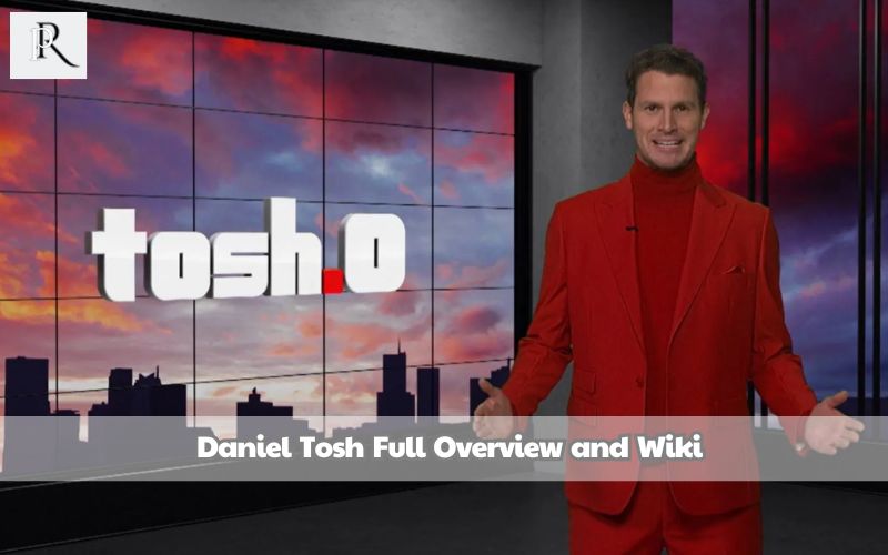Daniel Tosh Full Overview and Wiki