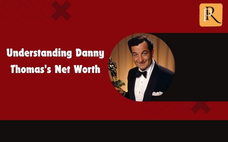 Understand Danny Thomas's net worth