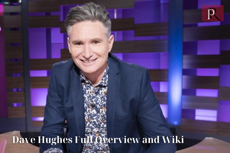 Dave Hughes Full Overview and Wiki