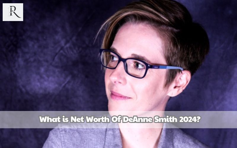 What is DeAnne Smith's net worth in 2024