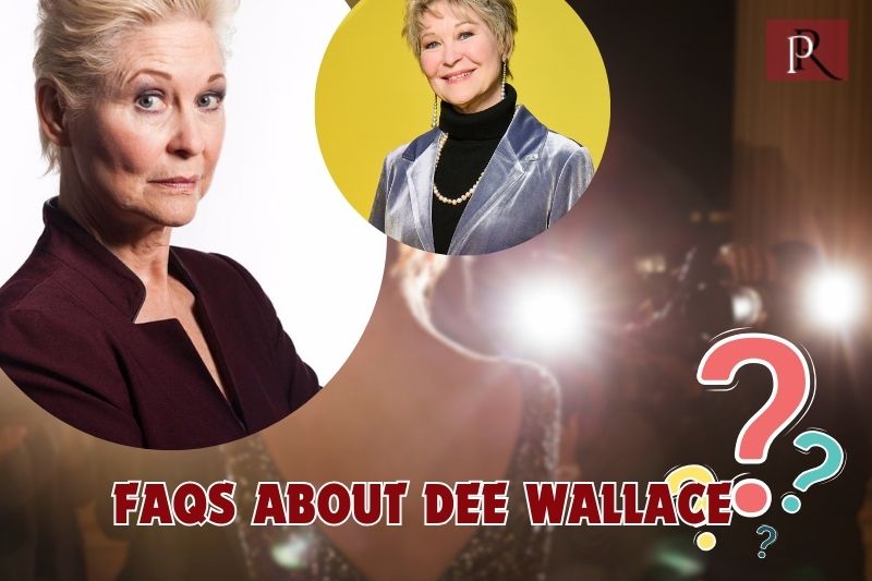 Frequently asked questions about Dee Wallace