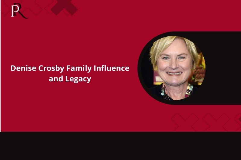 The influence and legacy of Denise Crosby's family