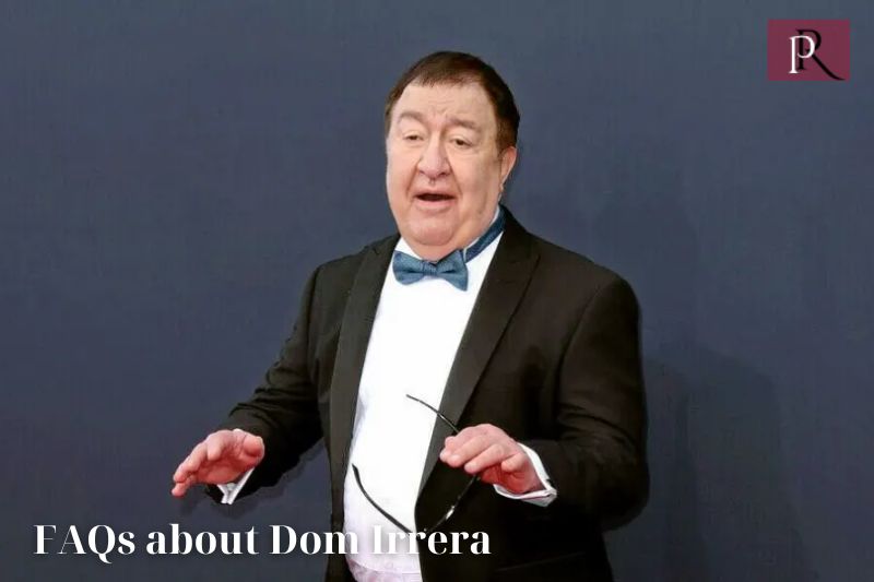 Frequently asked questions about Dom Irrera