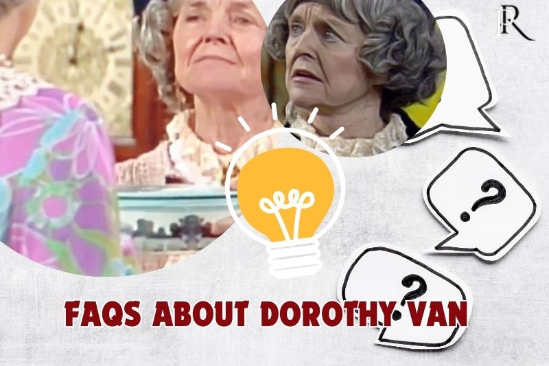 Frequently asked questions about Dorothy Van