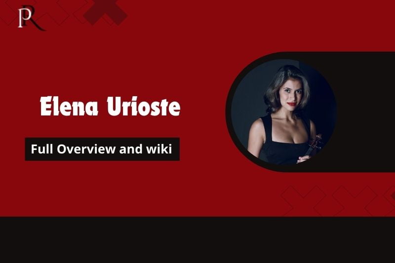 Elena Urioste Full Overview and Wiki