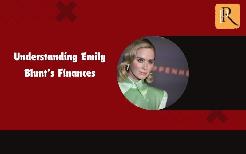 Learn about Emily Blunt's finances