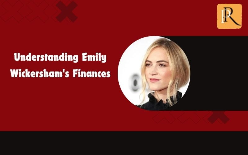 Learn about Emily Wickersham's finances