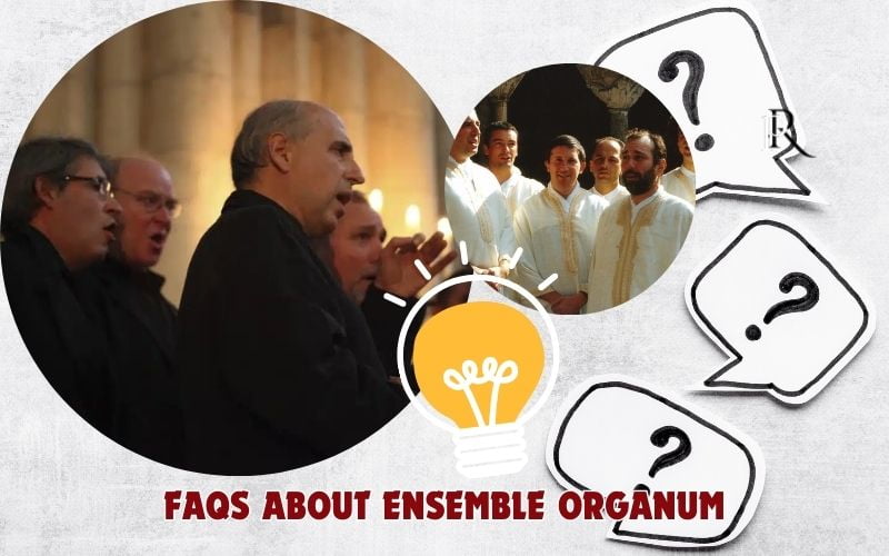 Frequently asked questions about Ensemble Organum