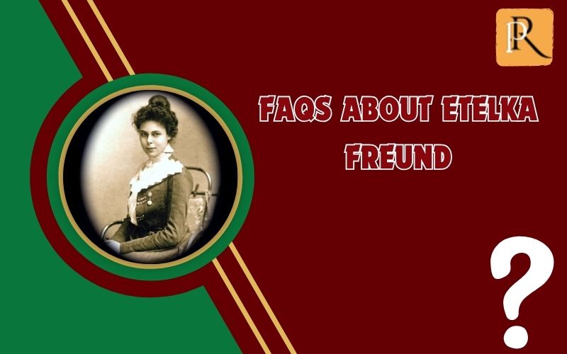 Frequently asked questions about Etelka Freund