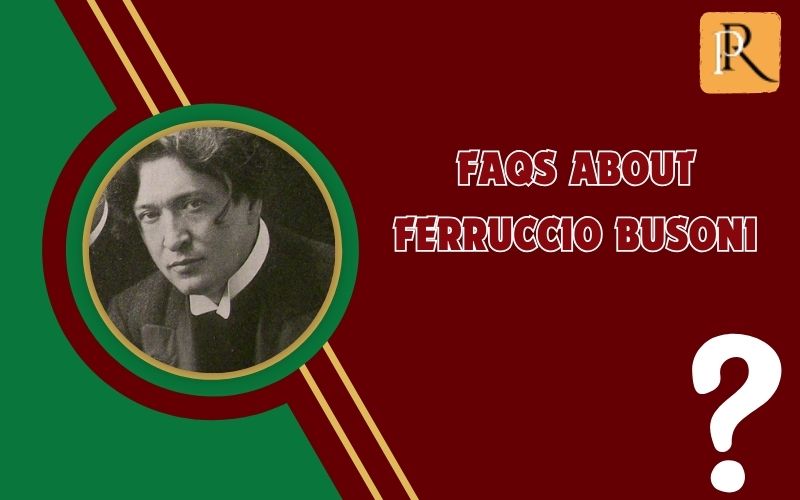Frequently asked questions about Ferruccio Busoni