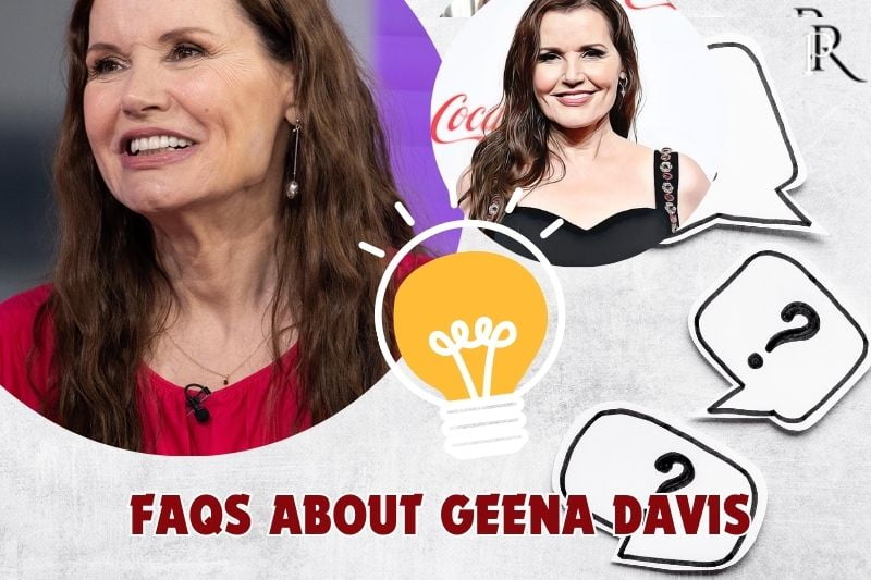 Frequently asked questions about Geena Davis