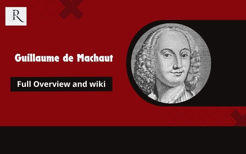 Guillaume de Machaut Full overview and Wiki