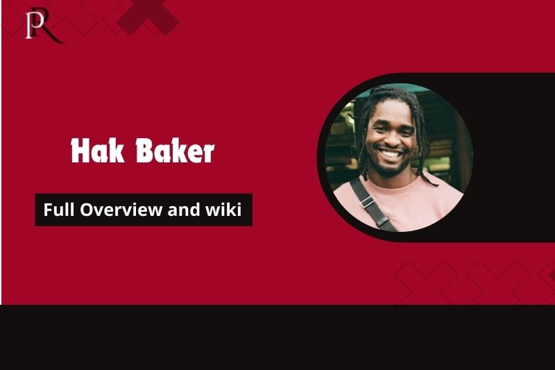 Hak Baker Full Overview and Wiki