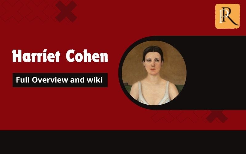 Harriet Cohen Overview and Wiki