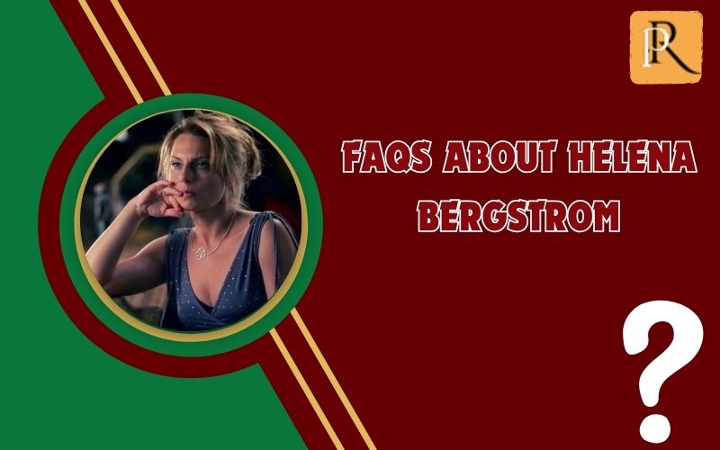 Frequently asked questions about Helena Bergstrom