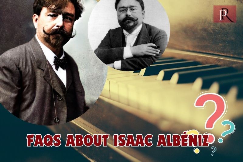 Frequently asked questions about Isaac Albéniz