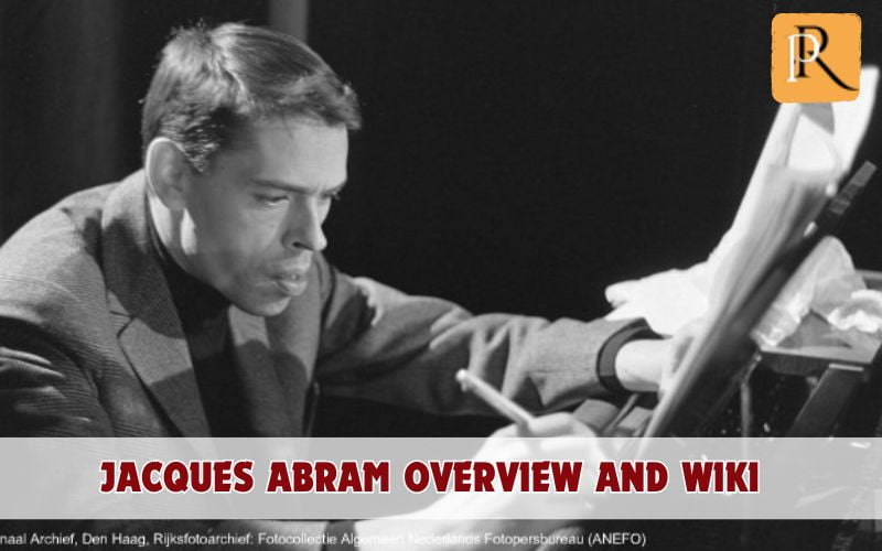Jacques Abram Overview and Wiki