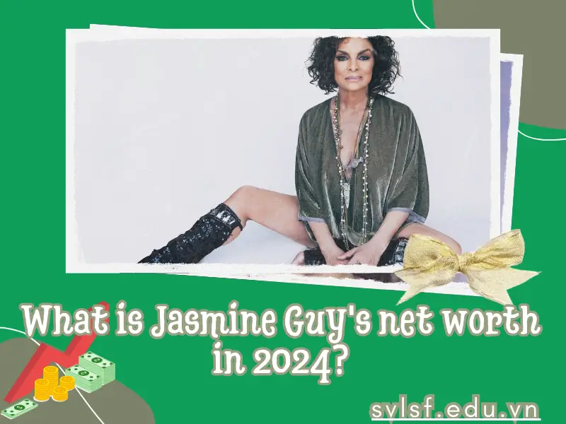What is Jasmine Guy's net worth in 2024?