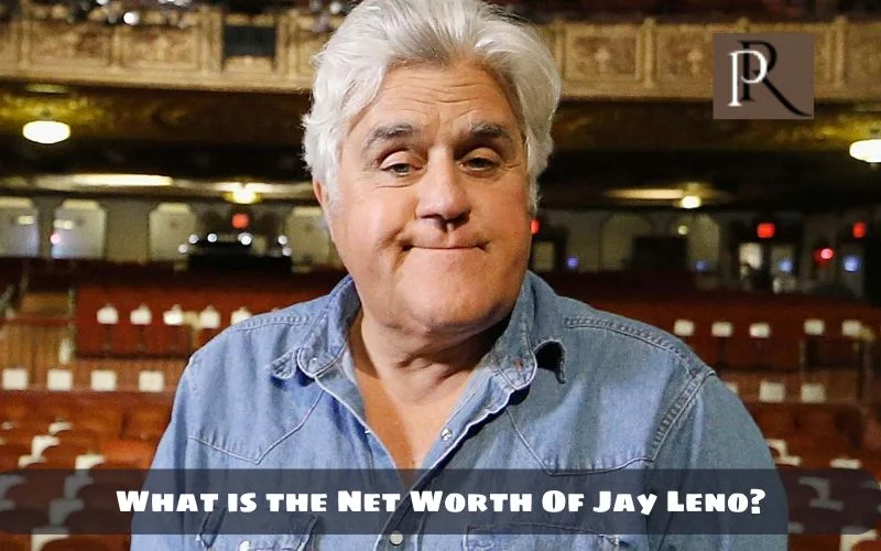 What is Jay Leno's net worth in 2024