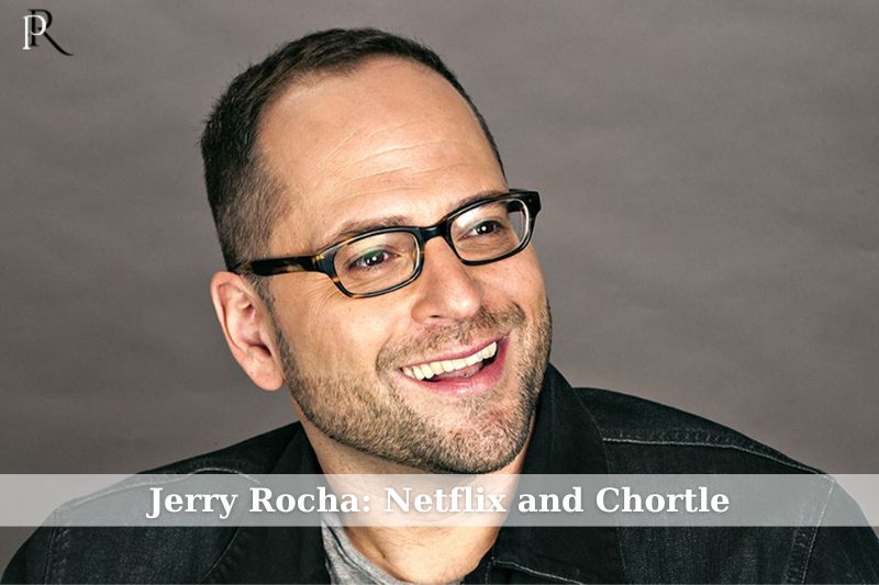 Jerry Rocha Netflix and Chortle