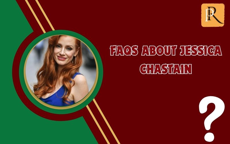 Frequently asked questions about Jessica Chastain