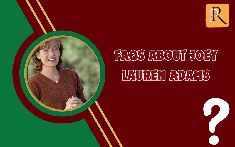 Frequently asked questions about Joey Lauren Adams