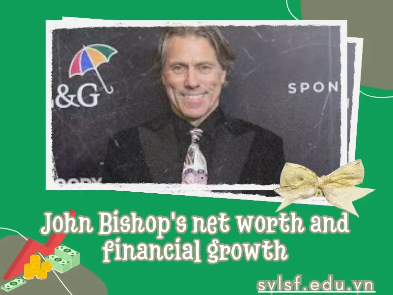 John Bishop's net worth and financial growth