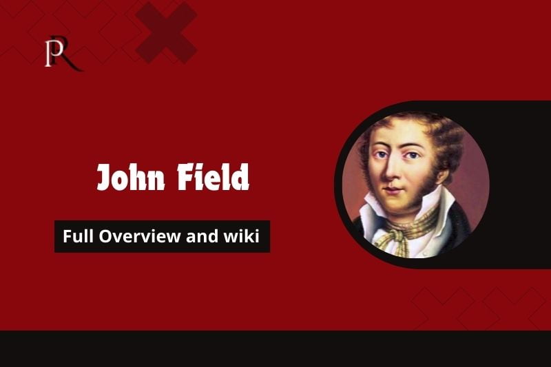 John Field Full Overview and Wiki