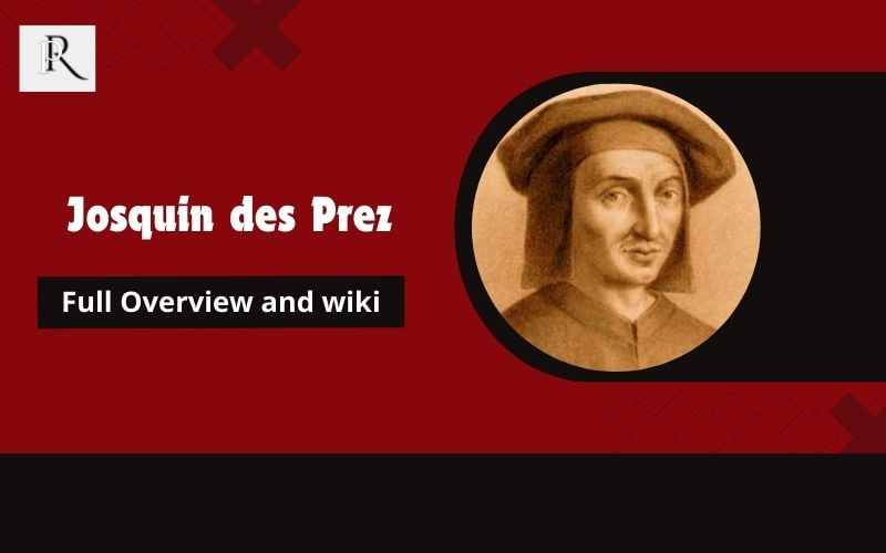 Josquin des Prez Full overview and Wiki