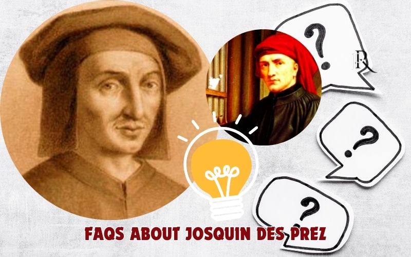 Frequently asked questions about Josquin des Prez