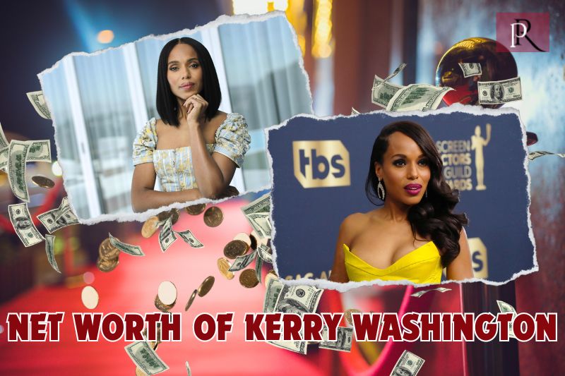 What is Kerry Washington's net worth in 2024