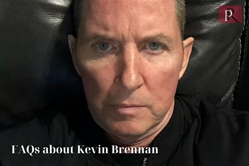 Frequently asked questions about Kevin Brennan