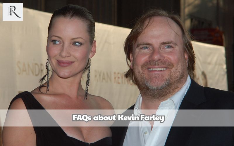 Frequently asked questions about Kevin Farley