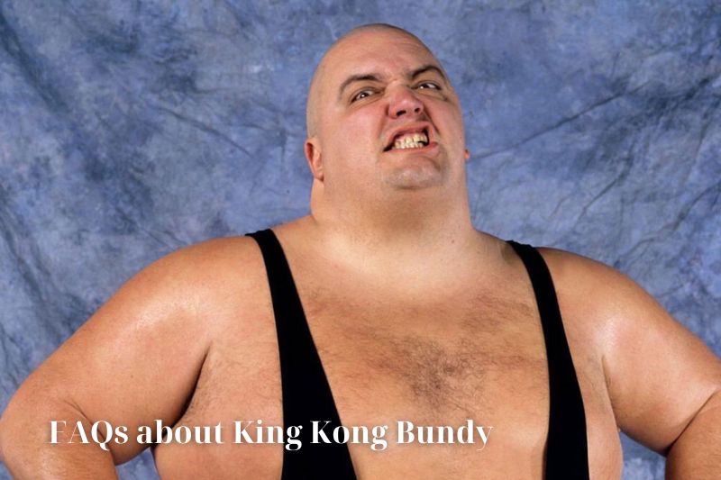 Frequently asked questions about King Kong Bundy