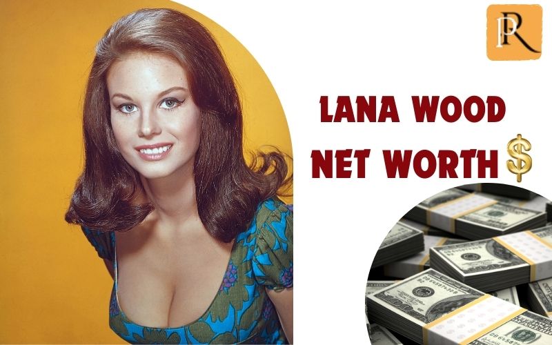 What is Lana Wood's net worth in 2024
