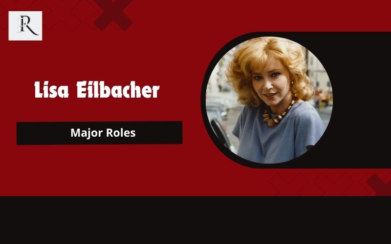 These major roles have enhanced Lisa Eilbacher's net worth