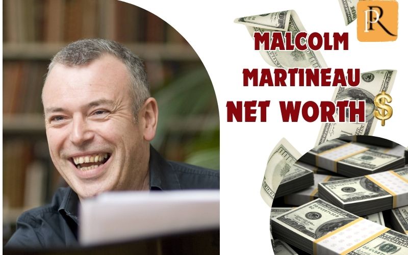 What is Malcolm Martineau's net worth in 2024