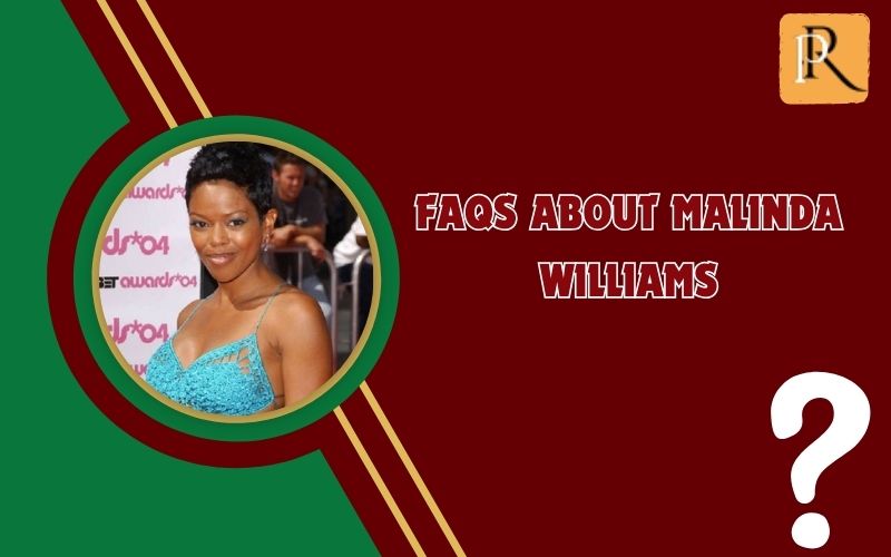 Frequently asked questions about Malinda Williams
