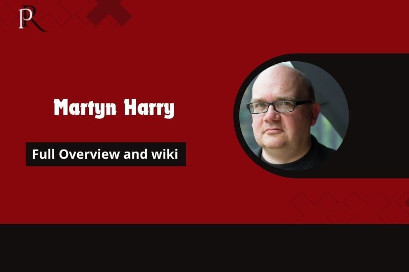 Martyn Harry Full overview and Wiki