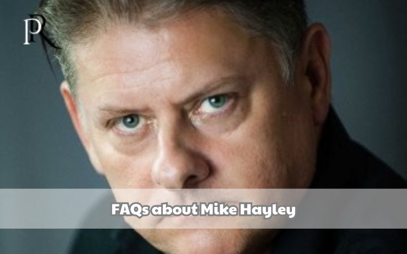Frequently asked questions about Mike Hayley