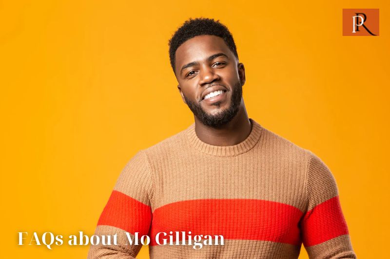 Frequently asked questions about Mo Gilligan