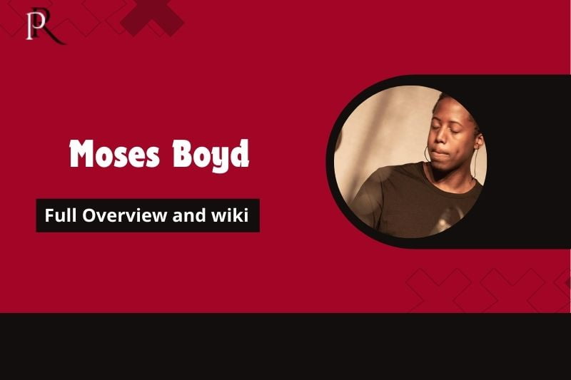 Moses Boyd Full Overview and Wiki