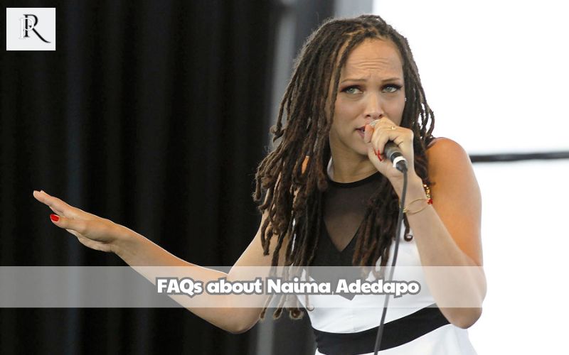 Frequently asked questions about Naima Adedapo
