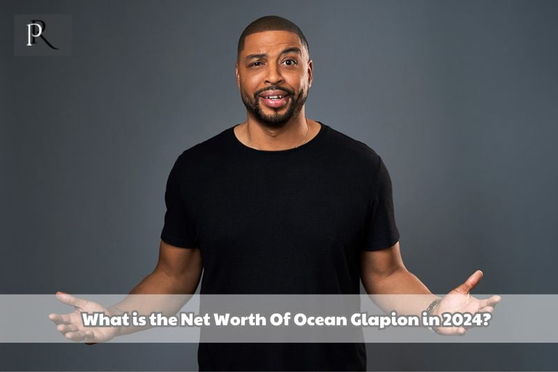 What is Ocean Glapion's net worth in 2024?