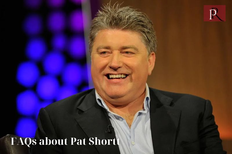 Frequently asked questions about Pat Shortt