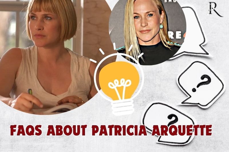 Frequently asked questions about Patricia Arquette