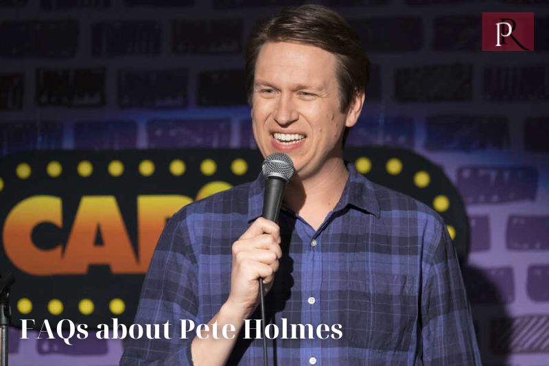 Frequently asked questions about Pete Holmes