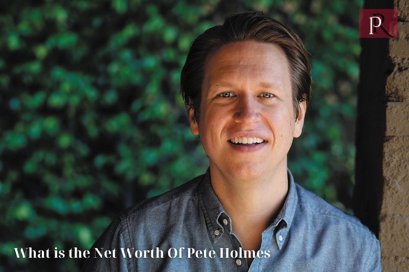 What is Pete Holmes net worth in 2024